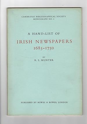 A Hand-list of Irish Newspapers. 1685 - 1750. Cambridge Bibliographical Society Monograph No. 4.