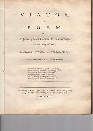 Viator, a poem: or, a journey from London to Scarborough, by the way of York. With notes historic...