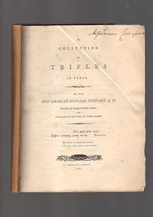 A collection of trifles in verse. By the Rev. Charles Edward Stewart, A. M. Rector of Wakes Colne...