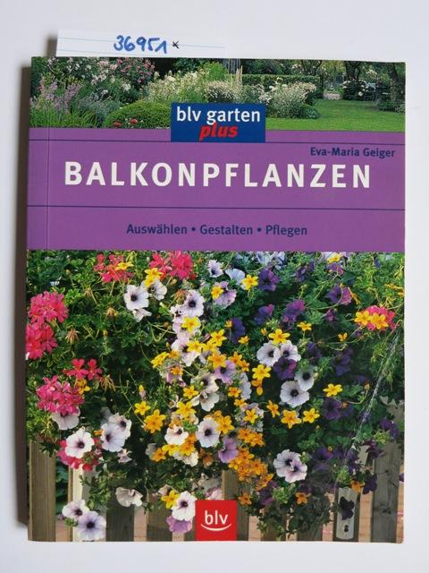 Balkonpflanzen Auswahlen Gestalten Pflegen Blv Garten Plus By