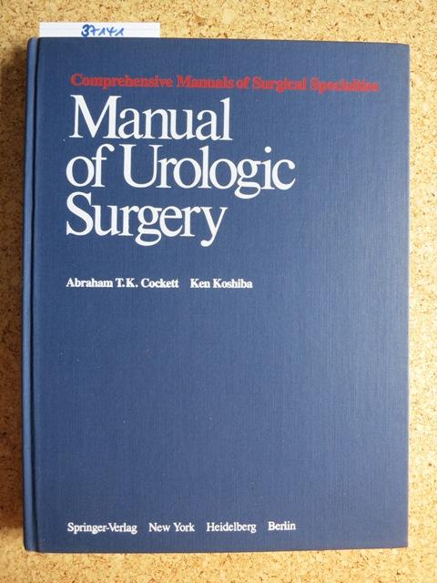 Manual of urologic surgery. (=Comprehensive manuals of surgical specialties , Vol. 5)