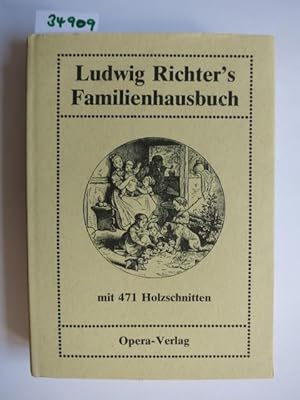 Ludwig Richter`s Familienhausbuch. 471 Holzschn. nach Orig.-Zeichn. von Ludwig Richter. Hrsg. von...