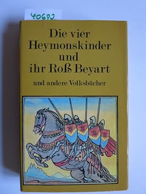 Die vier Heymonskinder und ihr Ross Beyart und andere Volksbücher.