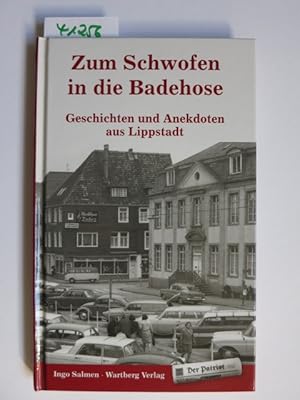 Zum Schwofen in die Badehose : Geschichten und Anekdoten aus Lippstadt. Ingo Salmen
