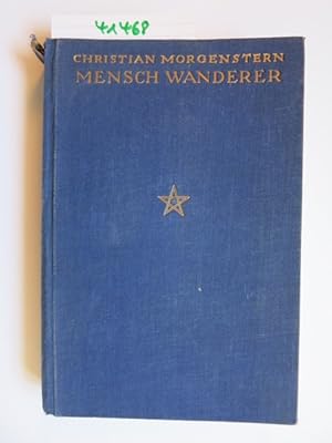 Mensch Wanderer. Gedichte aus den Jahren 1887 bis 1914.