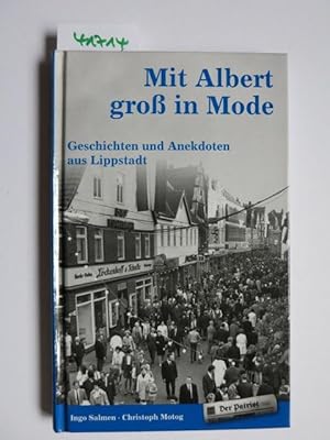 Mit Albert groß in Mode : Geschichten und Anekdoten aus Lippstadt. Ingo Salmen ; Christoph Motog