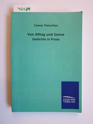 Von Alltag und Sonne. / Caesar Flaischlen