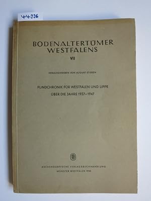 Bodenaltertümer Westfalens VII. Fundchronik für Westfalen und Lippe über die Jahre 1937 - 1947 / ...