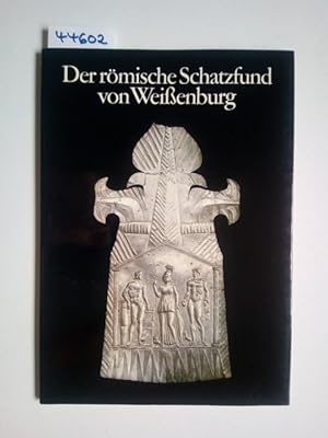 Der römische Schatzfund von Weissenburg. Hans-Jörg Kellner ; Gisela Zahlhaas / Große Kunstführer ...
