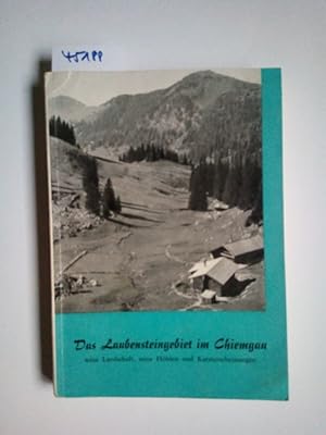 Das Laubensteingebiet im Chiemgau, seine Landschaft, seine Höhlen und Karsterscheinungen. Heft 19...