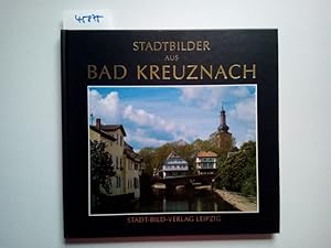 Stadtbilder aus Bad Kreuznach. Texte von Clemens Schneider. Fotos von Werner Unfug