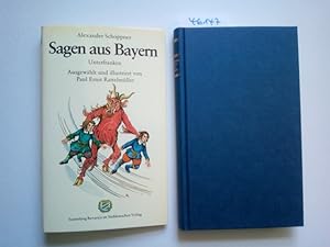 Sagen aus Bayern; Teil: Band 5., Unterfranken Alexander Schöppner. Ausgew. u. ill. von Paul Ernst...