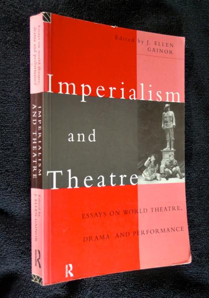 How To Write A Cause Essay Imperialism And Theatre Essays On World Theatre Drama And Performance J Argumentative Essay Steps also A Dream Essay Writing Imperialism And Theatre Essays On World Theatre Drama And Talent Essay