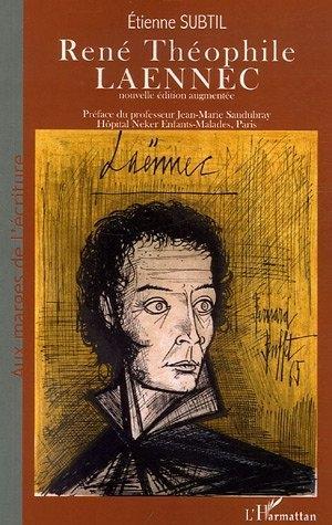 rene theophile laennec - ou la passion du diagnostic exact - Subtil, Etienne
