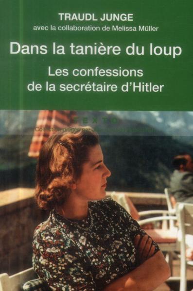 dans la tanière du loup - les confessions de la secrétaire de Hitler