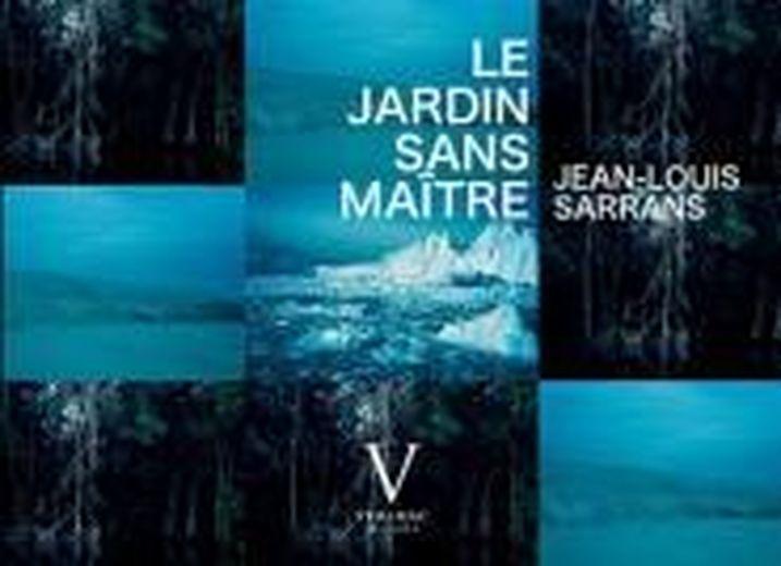 le jardin sans maître - Sarrans, Jean-Louis