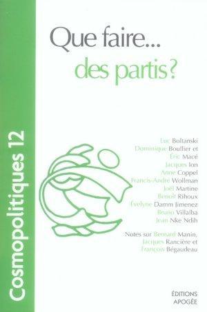 Cosmopolitiques T.12 - Que Faire. Des Partis? - Collectif