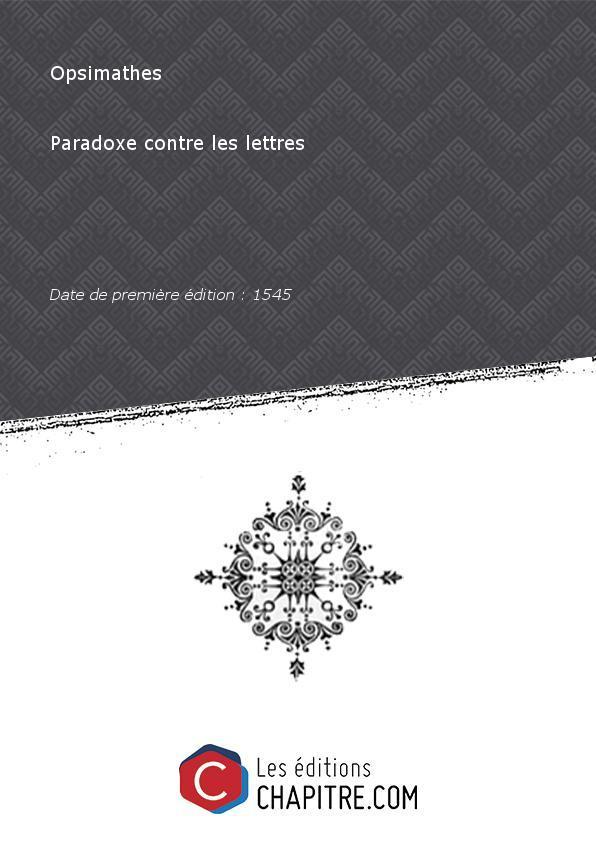 Paradoxe contre leslettres [Edition de 1545] - Opsimathes