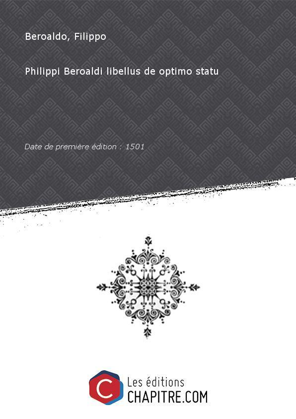 Philippi Beroaldi libellus deoptimostatu [Edition de 1501] - Beroaldo, Filippo (1453-1505)