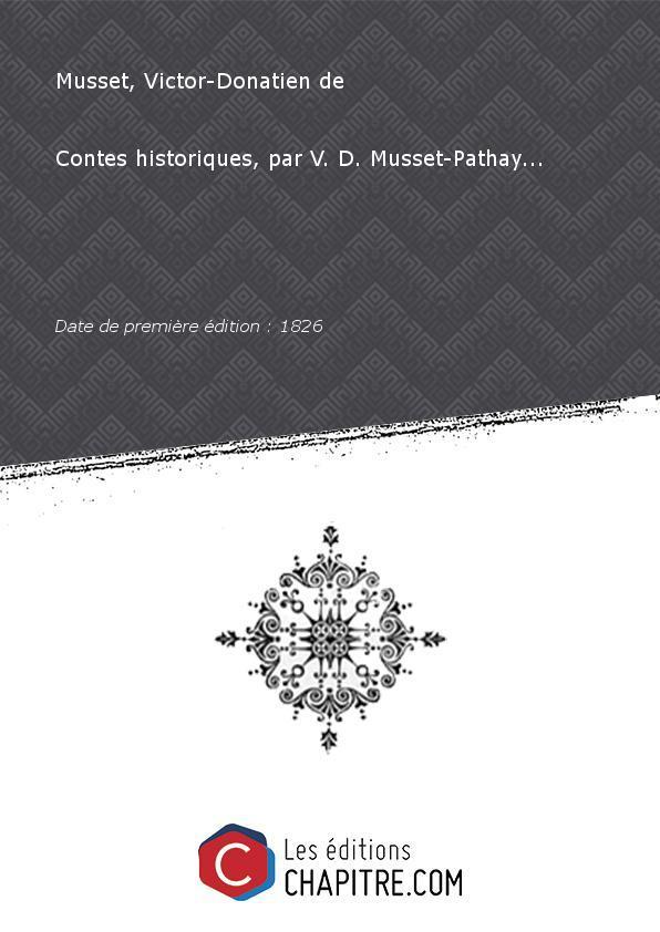 Contes historiques, par V. D. Musset-Pathay. [édition 1826] - Musset, Victor-Donatien de (1768-1832)