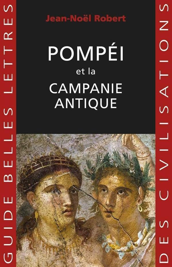 Pompei Et La Campanie Antique (Guides Belles Lettres Des Civilisations, Band 37)