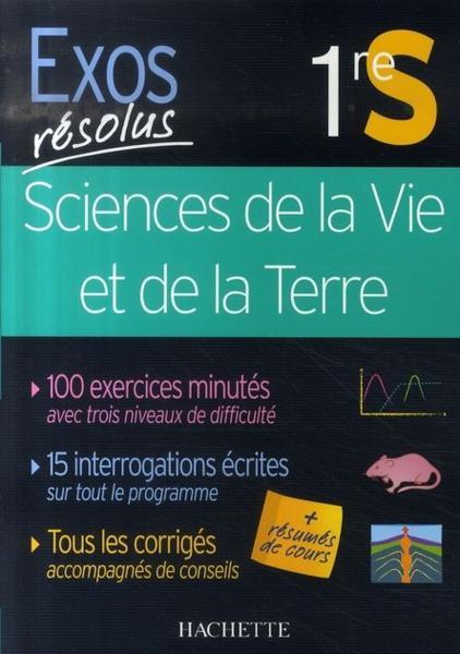 EXOS RESOLUS - SCIENCES DE LA VIE ET DE LA TERRE - 1ERE S - Collectif
