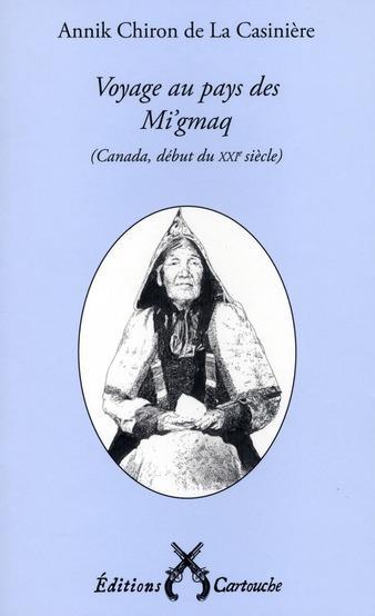voyage au pays des Mi'gmaq (Canada- début du XXI siècle) - Chiron De La Casanie