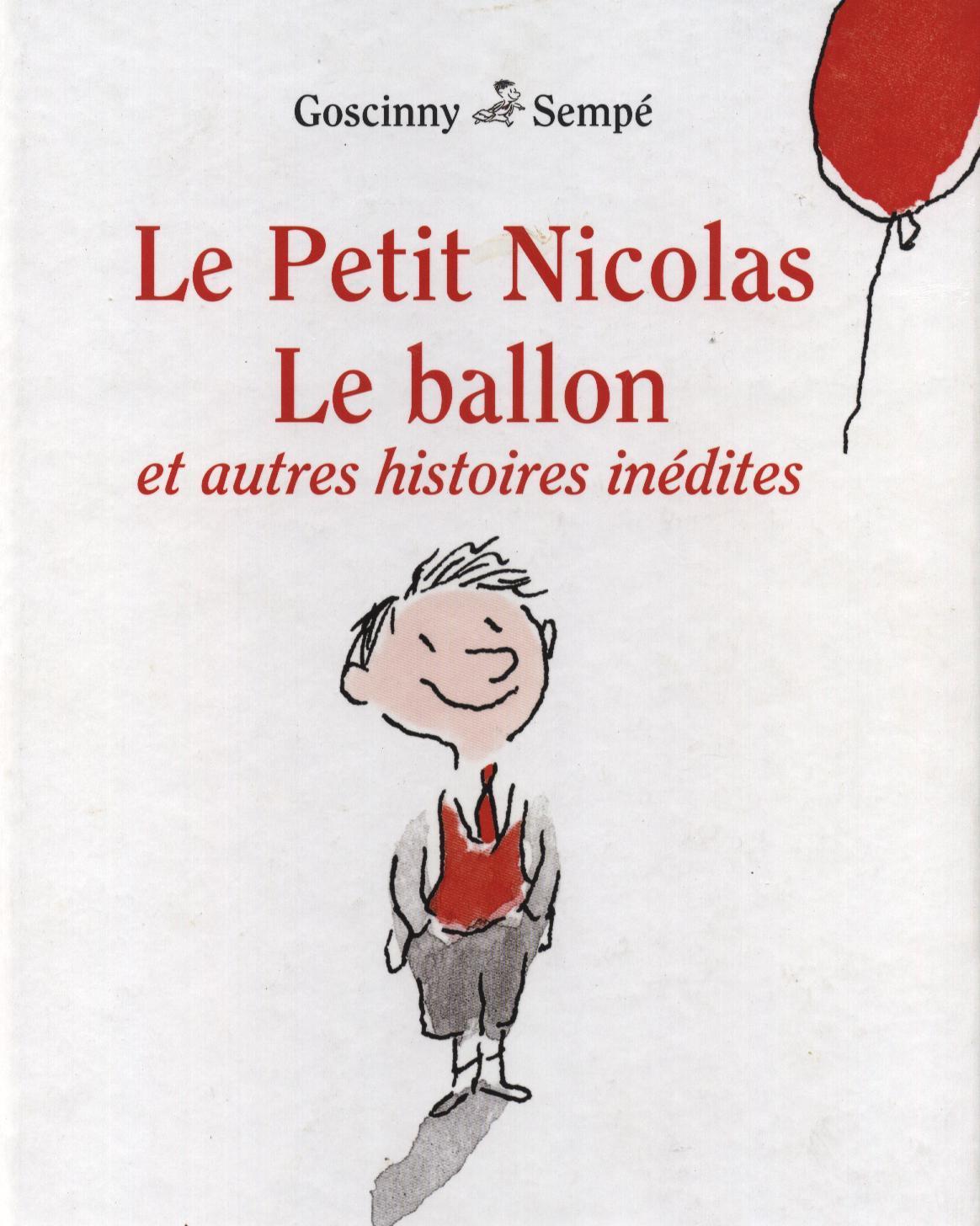 LE PETIT NICOLAS, LE BALLON ET AUTRES HISTOIRES INEDITES.