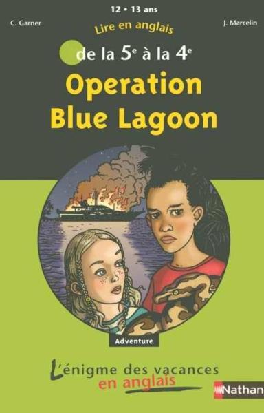 L'ENIGME DES VACANCES COLLEGE - operation blue lagoon - de la 5ème à la 4ème - Collectif