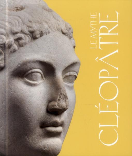 le mythe Cléopâtre - Collectif