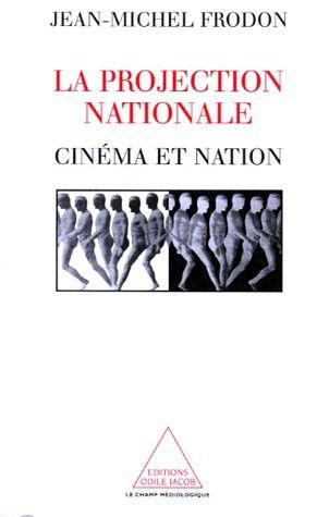 la projection nationale - cinéma et nation - Frodon, Jean-Michel