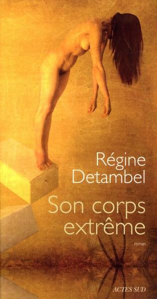 son corps extrême - Detambel, Regine