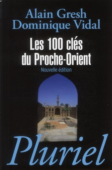 les 100 clés du Proche-Orient - Gresh, Alain -Vidal, Dominique