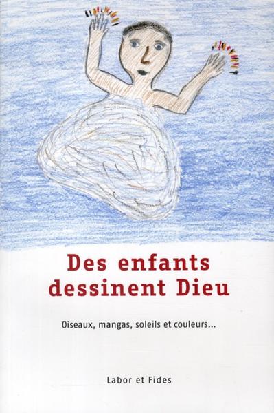 des enfants dessinent dieu - oisseaux, mangas, soleils et couleurs. - Brandt, Py