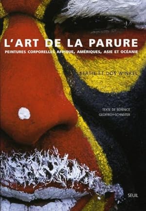 l'art de la parure. peintures corporelles afrique, ameriques, asie et oceanie