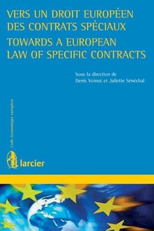 vers un droit européen des contrats spéciaux - toward a european law of specific contracts