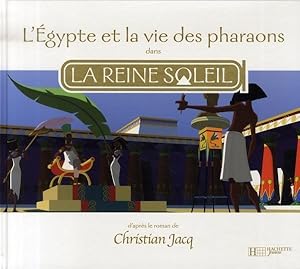 L'Égypte et la vie des pharaons dans "La reine Soleil"