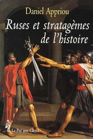 Ruses et stratagèmes de l'histoire