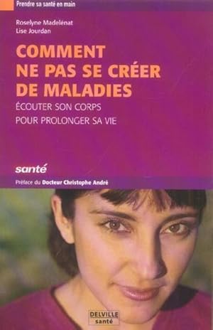 Comment ne pas se créer de maladies