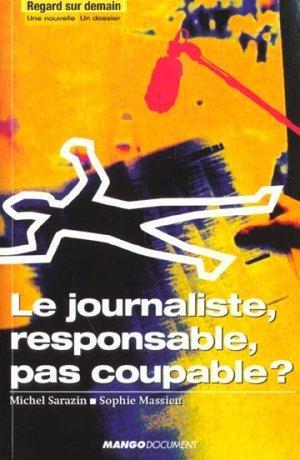 Le journaliste, responsable, pas coupable ?