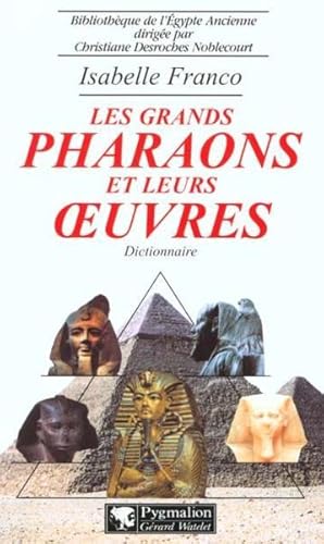 Les grands pharaons et leurs oeuvres