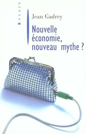 Nouvelle économie, nouveau mythe ?