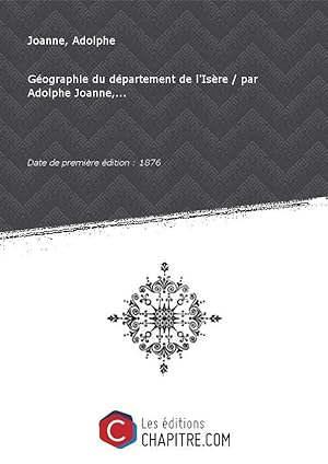 Géographie dudépartementdel'Isère parAdolpheJoanne, [Edition de 1876]