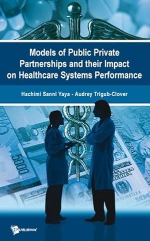 Models of public private partnerships and their impact on healthcare systems performance