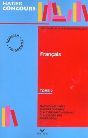 FRANCAIS - CONCOURS DE PROFESSEUR DES ECOLES - NOUVEAU PROGRAMME - T.2