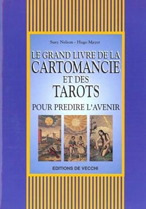 Le grand livre de la cartomancie et des tarots