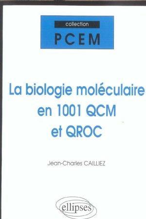 Biologie moléculaire en 1001 QCM et en QROC
