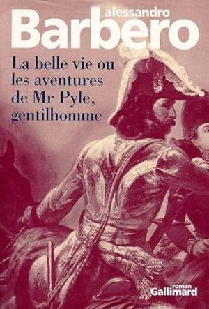 La belle vie ou Les aventures de Mr Pyle, gentilhomme