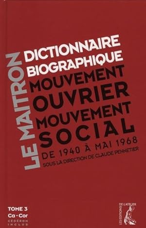 dictionnaire biographique du mouvement ouvrier et mouvement social t.3 - 1940-1968