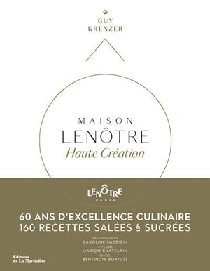 Maison Lenôtre - haute création - 60 ans d'excellence culinaire